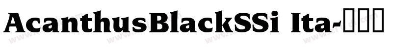 AcanthusBlackSSi Ita字体转换